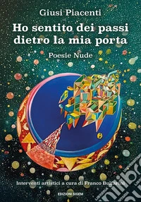 Ho sentito dei passi dietro la mia porta. Poesie nude libro