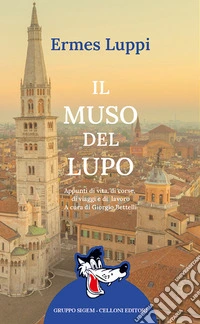 Il muso del lupo. Appunti di vita, di corse, di viaggi e di lavoro libro