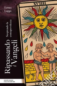 Ripassando i Vangeli. Scoprendo la consapevolezza libro