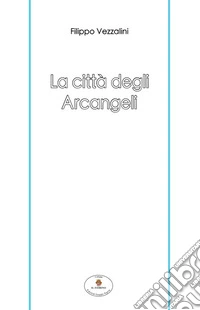 La città degli arcangeli libro