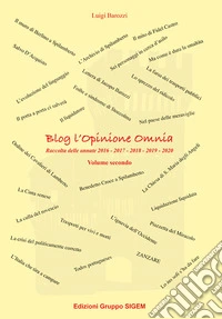 Blog l'Opinione Omnia. Vol. 2: Raccolta delle annate 2016-2017-2018-2019-2020 libro