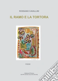 Il ramo e la tortora libro