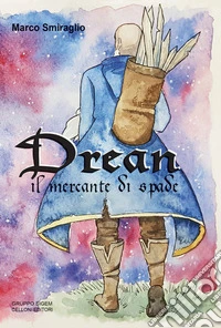 Drean. Il mercante di spade libro