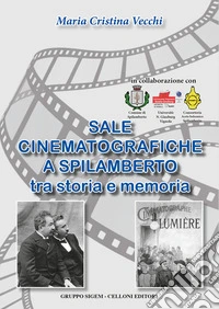 Sale cinematografiche a Spilamberto. Tra storia e memoria