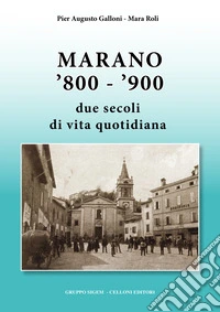Marano '800-'900. Due secoli di vita quotidiana
