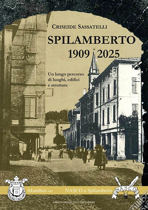 Spilamberto 1909-2025. Un lungo percorso di luoghi, edifici e strutture