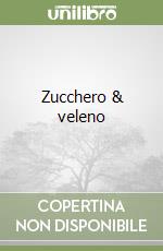 Zucchero & veleno libro