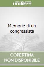 Memorie di un congressista libro