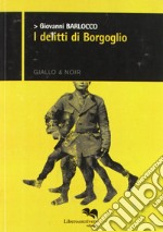 I delitti di Borgoglio libro