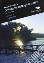 Certamente certa gente mente. Storie in Canavese libro