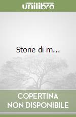 Storie di m... libro