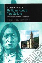 Un ligure contro Toro Seduto libro