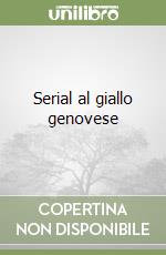 Serial al giallo genovese libro