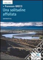 Una solitudine affollata libro