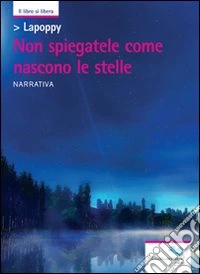 Non spiegatele come nascono le stelle libro