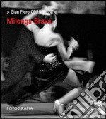 Milonga brava. Ediz. illustrata libro