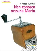 Non conosco nessuna Marta