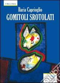 Gomitoli srotolati