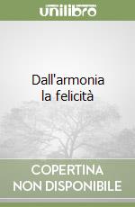 Dall'armonia la felicità libro