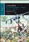 La guerra italo-turca 1911-1912. Guerra di Libia libro