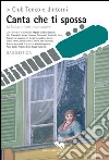 Canta che ti spossa. La fatica di fare il cantautore libro