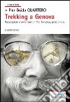 Trekking a Genova. Passeggiate e avventure di Peo Traverso, pensionato libro di Quartero Pier Guido