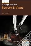 Bourbon & viagra libro di Boratto Giorgio