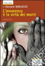 L'innocenza è la virtù dei morti libro