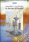 Le fontane di Genova. Ediz. illustrata libro
