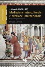 Mediazione interculturale e adozione internazionale. Tracce di un'esperienza brasiliana libro