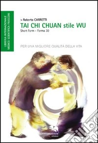Tai Chi Chuan. Stile Wu libro