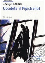 Uccidete il pipistrello! libro