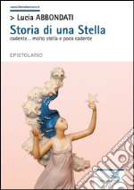 Storia di una stella cadente... molto stella e poco cadente