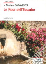 Le rose dell'Ecuador libro