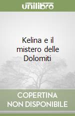 Kelina e il mistero delle Dolomiti