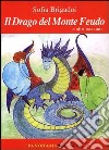 Il drago del monte Feudo e altri racconti libro