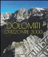 Dolomiti. Orizzonte 3000 libro