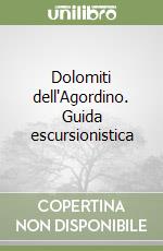 Dolomiti dell'Agordino. Guida escursionistica