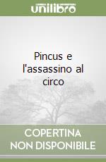 Pincus e l'assassino al circo