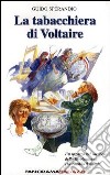 La tabacchiera di Voltaire libro di Sperandio Guido