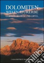 Dolomiten weltnaturerbe. Gebirgsgruppen un Gipfel libro