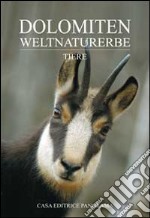 Dolomiten weltnaturerbe. Tiere libro