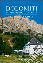 Dolomiti. Patrimonio dell'Umanità. Rifugi e sentieri libro