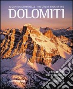 Il grande libro delle Dolomiti. Patrimonio dell'umanità. Ediz. italiana e inglese libro