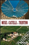 Musei e castelli in Trentino libro