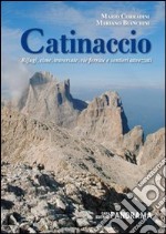 Catinaccio. Rifugi, cime, traversate, vie ferrate e sentieri attrezzati libro