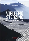 Vipiteno Sterzing. La città che accarezza il cielo. Guida per famiglie, escurisionisti e alpinisti libro di Cammelli Fabio