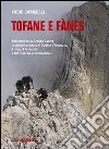 Tofane e Fanes. Sul fronte della Grande Guerra le più belle ferrate di Cortina d'Ampezzo. 9 rifugi, 4 bivacchi e 107 itinerari escursionistici libro