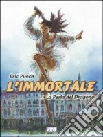 La perla del dragone. L'immortale. Vol. 1