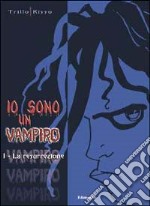 La resurrezione. Io sono un vampiro. Vol. 1 libro